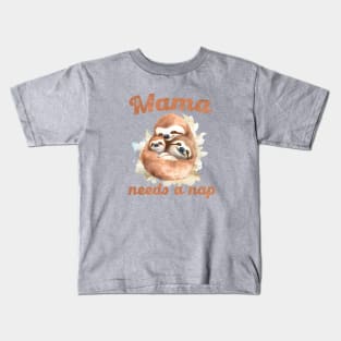 Mama needs a nap Kids T-Shirt